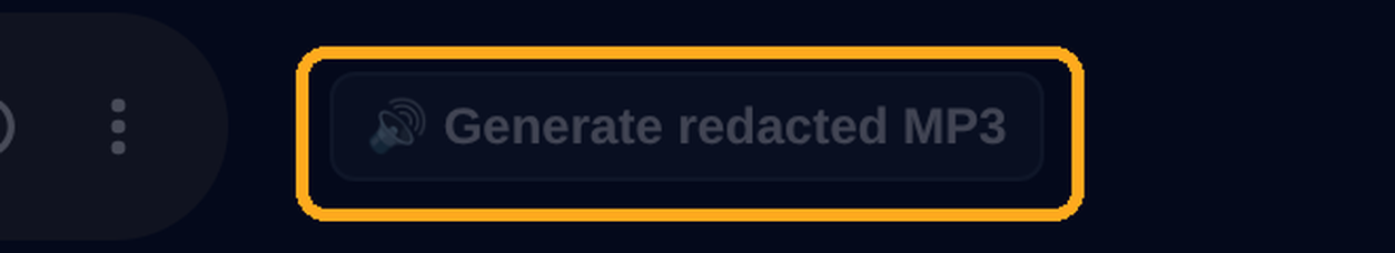 The Generate redacted MP3 button in the audio bar